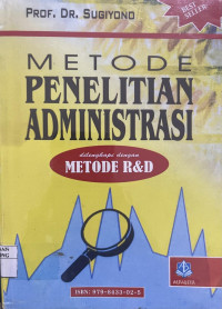 Metode Penelitian Administrasi Dilengkapi Dengan Metode R&D