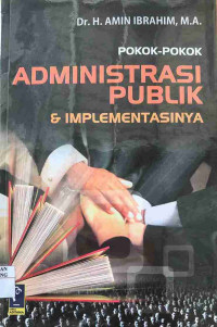 Pokok-Pokok Administrasi Publik & Implementasinya